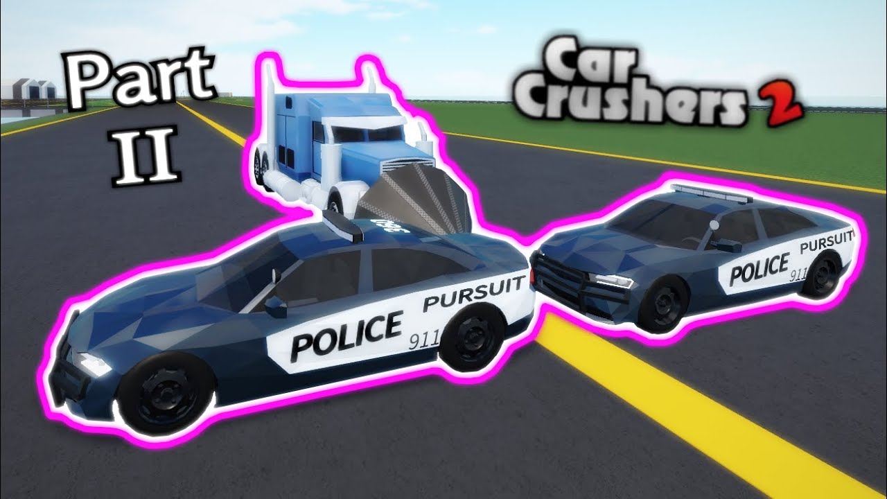 Roblox Car Crushers 2 Police Chase Movie Part 1 Youtube - car crushers 2 uncopylocked roblox