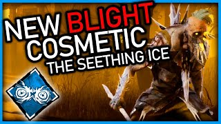 NEW Blight Cosmetic - The Seething Ice | Dead By Daylight