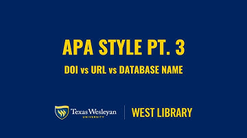 APA Style Part 3  DOI vs URL vs Database Name