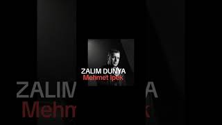 Zalim Dunya Mehmet İpek