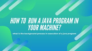 How to Compile and Run your first Java program | Java Tutorial|(Session-2)