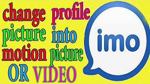 How to Change imo profile picture into video or motion picture| slideshow|gif| in imo|