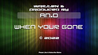 An.D - When Your Gone - Original Piano Composition