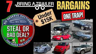 7 Bring a Trailer No Reserve Auction Cars Under $15K: Steal or Bad Deal?
