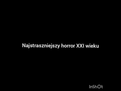 Wideo: Najstraszniejszy Film XXI Wieku