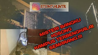 Jalan Jalan Di Kampus Terbengkalai Semarang