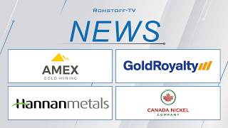 Bergbau-Nachrichten mit Amex Gold Mining, Canada Nickel, Hannan Metals und Gold Royalty