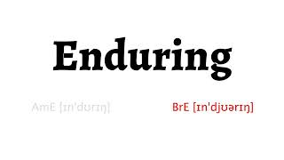 How to Pronounce enduring in American English and British English