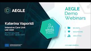 AEGLE Demo Webinars | Platform for Researchers – ICU use case