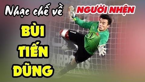 Nhạc Chế Bùi Tiến Dũng U23 | Thủ Môn Người Nhện | Cú Đấm Khói TV |