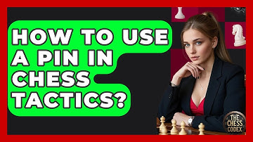 How To Use A Pin In Chess Tactics? | The Chess Codex