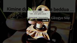 Ne Güzel Sözdür; Seni, Senin Gibiler Sevsin. Kimine Duadır Kimine Beddua