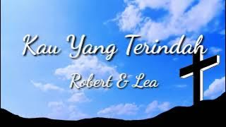 Kau Yang Terindah~Robert & Lea -Lagu Rohani Kristen-