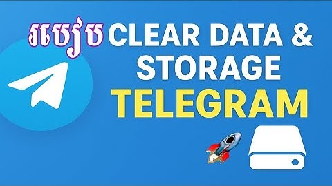 របៀប Clear Data & Storage នៅក្នុង Telegram ដើម្បីអោយដើរលឿន 🚀