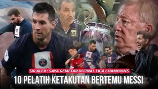 'Gemetar Ketika Bertemu Messi di Final' Cerita Pelatih Legendaris yang Ketakutan Menghadapi Messi