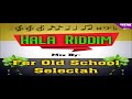 Hala Riddim Mix Full Dj Fer Old School Selectah