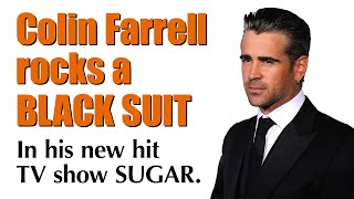 Is a Black Suit Right for You? Breaking Down Colin Farrell's Signature Look in Sugar.