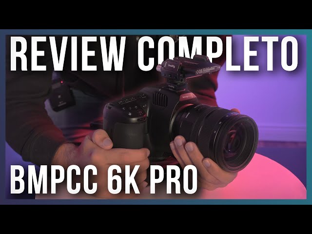 Reseña y material de muestra de la BMPCC 6K Pro