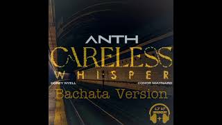 ANTH ft. Conor Maynard, Corey Nyell - Careless Whisper (@LucaJdeejayLJDJ Bachata Version)