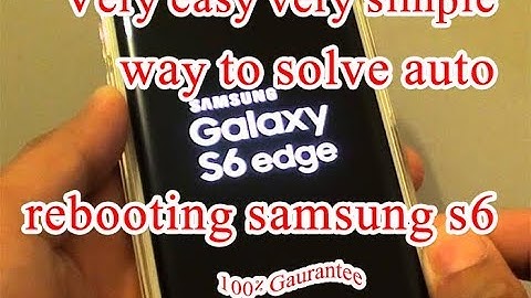 How to solve auto rebooting samsung s6/s7/8 plus edge