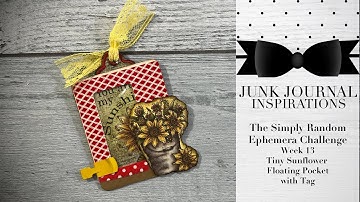 #simplyrandomchallenge Simply Random Ephemera Challenge Week 13 Sunflower Floating Pocket with Tag