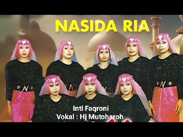 Inti Faqroni - Vokal : Hj Mutoharoh Original Nasida Ria Management Semarang [Audio High Quality] class=