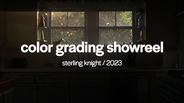 Color Grading Showreel - Sterling Knight 2023