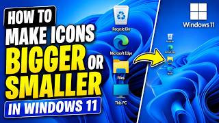 How to Make Desktop Icons Bigger or Smaller in Windows 11 (Easy Tutorial)