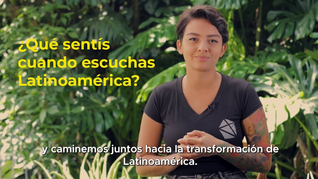 ¿Qué sentís cuando escuchas Latinoamérica?