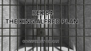 The King Alfred Plan Conspiracy Rex 84