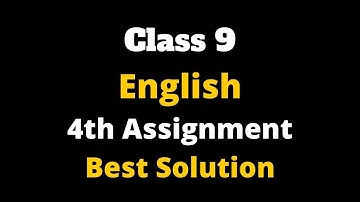 Class 9 Assignment 4th week // English // ৯ম শ্রেণির এ্যাসাইনমেন্ট ৪র্থ সপ্তাহ // ইংরেজি // Solution