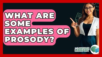 What Are Some Examples Of Prosody? - The Language Library