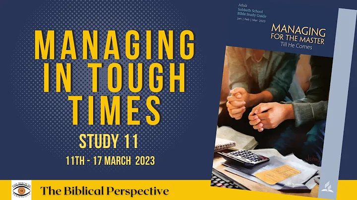 Managing in Tough Times- Lesson 11 Q1 Sabbath Scho...