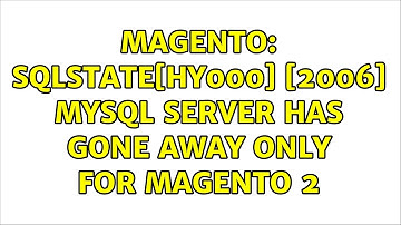 Magento: SQLSTATE[HY000] [2006] MySQL server has gone away only for magento 2