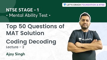 NTSE Heist : Top 50 Questions of MAT for NTSE Stage 1 | Coding Decoding | L 2 | Ajay Singh