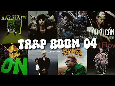 TRAP ROOM 04 (Chiennhatlang, Dangrangto, Obito,...) - Playlist Nhạc Trap VN