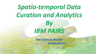 PAIRS: A Geospatial Big Data & Analytics Service, Introductory Tutorial