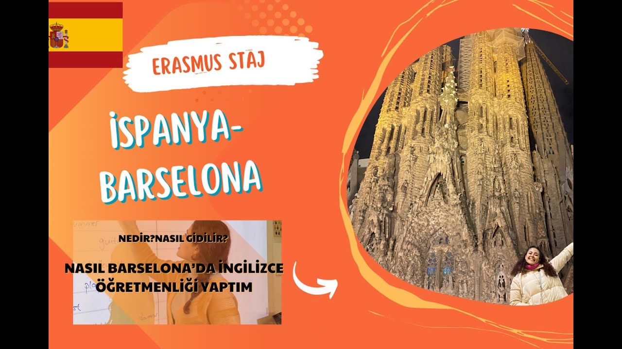 Barselona'da Erasmus Staj Nasıl Yaptım? Bana Neler Kattı? İspanya'da İngilizce Öğretmeni Olmak