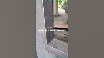 Tại sao nên sử dụng nẹp nhựa trong việc thi công tô trát các góc cạnh tường #yourdreamhouse #vhgcons