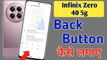 Infinix zero 40 5g me back button kaise change kare/ Infinix zero 40 me back button kaise lagaye