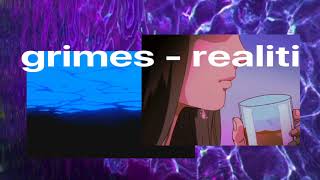 Grimes - REALiTi ( s l o w e d )