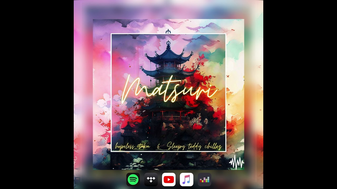 Watch Hopeless 0taku, Sleepy Teddy Chillez - Matsuri on YouTube Watch Hopeless 0taku, Sleepy Teddy Chillez - Matsuri on YouTube