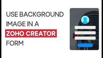 How to Use Background Image in a Zoho Creator Form