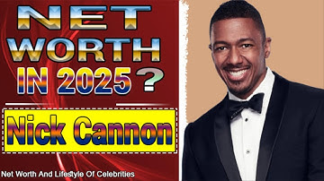 Nick Cannon Net Worth 2025 - Get Complete Details Here!