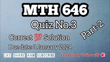 Mth646 Quiz.3|| part-2|| Most important and repeated MCQs || Due date 8, January, 2024