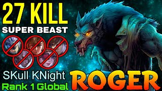 27 Kills Roger the Super Beast - Top 1 Global Roger by SKull KNight - Mobile Legends screenshot 4