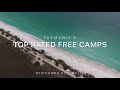 Tasmania&#39;s Top Rated Free Camps