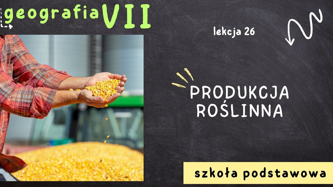 Geografia klasa 7 [Lekcja 26 - Produkcja roślinna] - YouTube