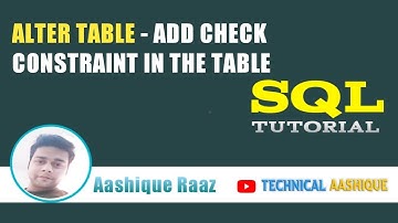 ALTER TABLE - ADD CHECK Constraint into the Table|Technical Aashique