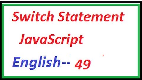 Switch Statement in Javascript -- English 49-vlr training